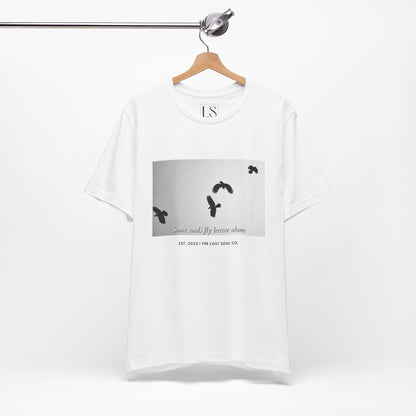 Some Souls Fly Better Alone Tee – The Lost Soul Co.