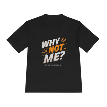 Black t-shirt with 'Why Not Me?' 