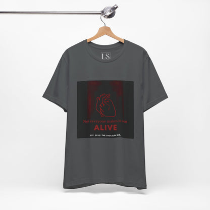 ALIVE – Not Everyone Makes It Out Alive Tee – The Lost Soul Co.