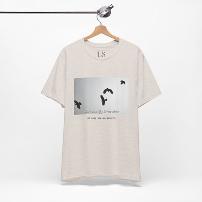 Some Souls Fly Better Alone Tee – The Lost Soul Co.