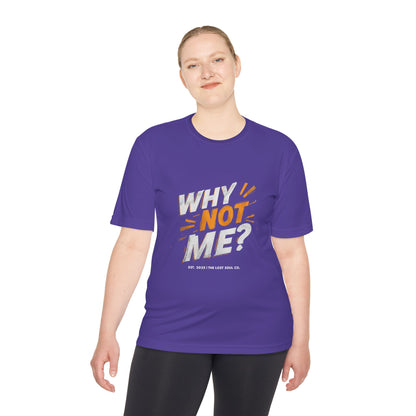 WHY NOT ME? – Unisex Gymwear Tee | LS-GU01