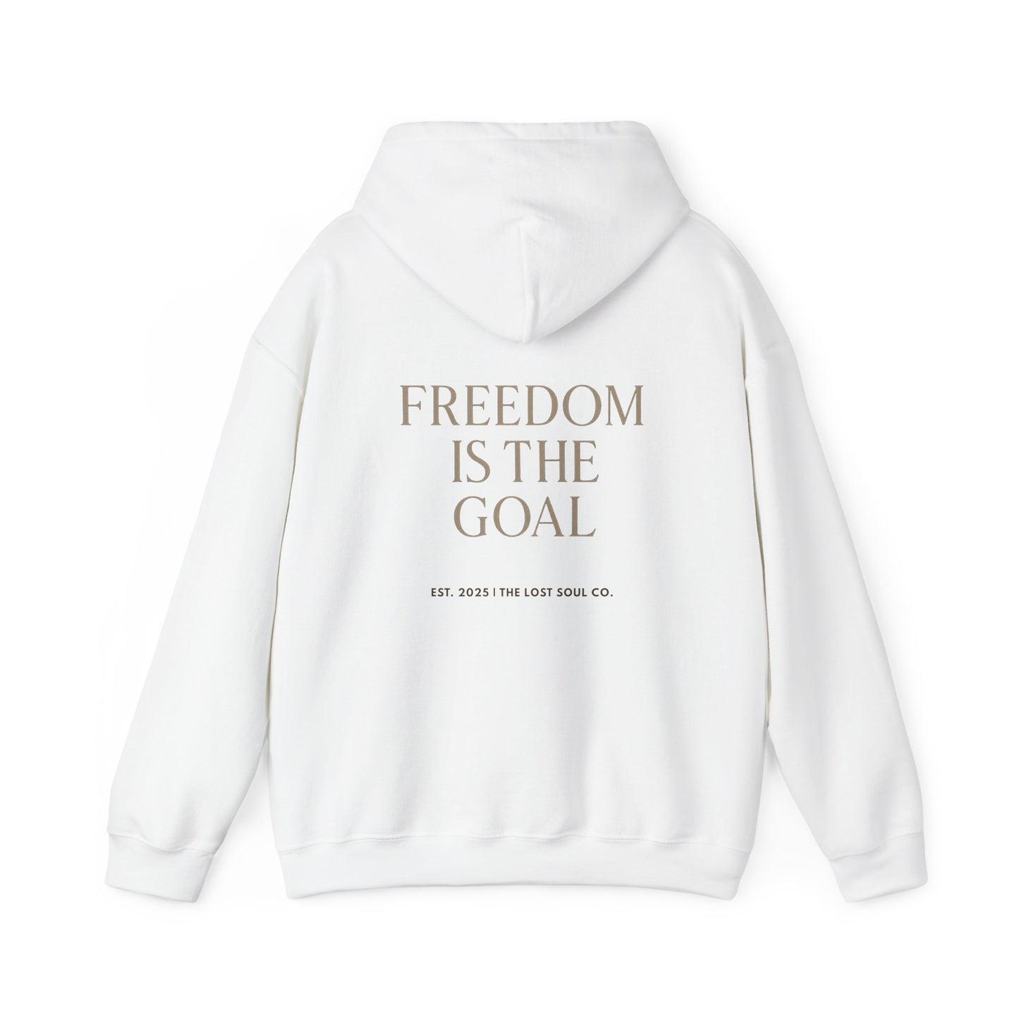 Back of white hoodie with bold serif quote “FREEDOM IS THE GOAL” and subtle brand signature – The Lost Soul Co.