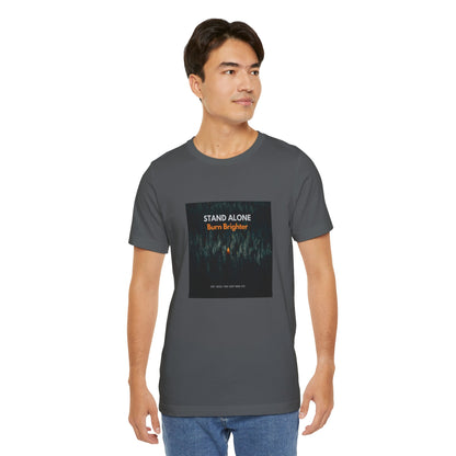Stand Alone Burn Brighter Tee