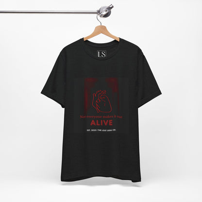 ALIVE – Not Everyone Makes It Out Alive Tee – The Lost Soul Co.
