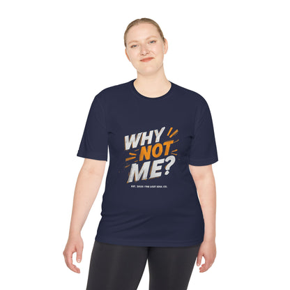 WHY NOT ME? – Unisex Gymwear Tee | LS-GU01