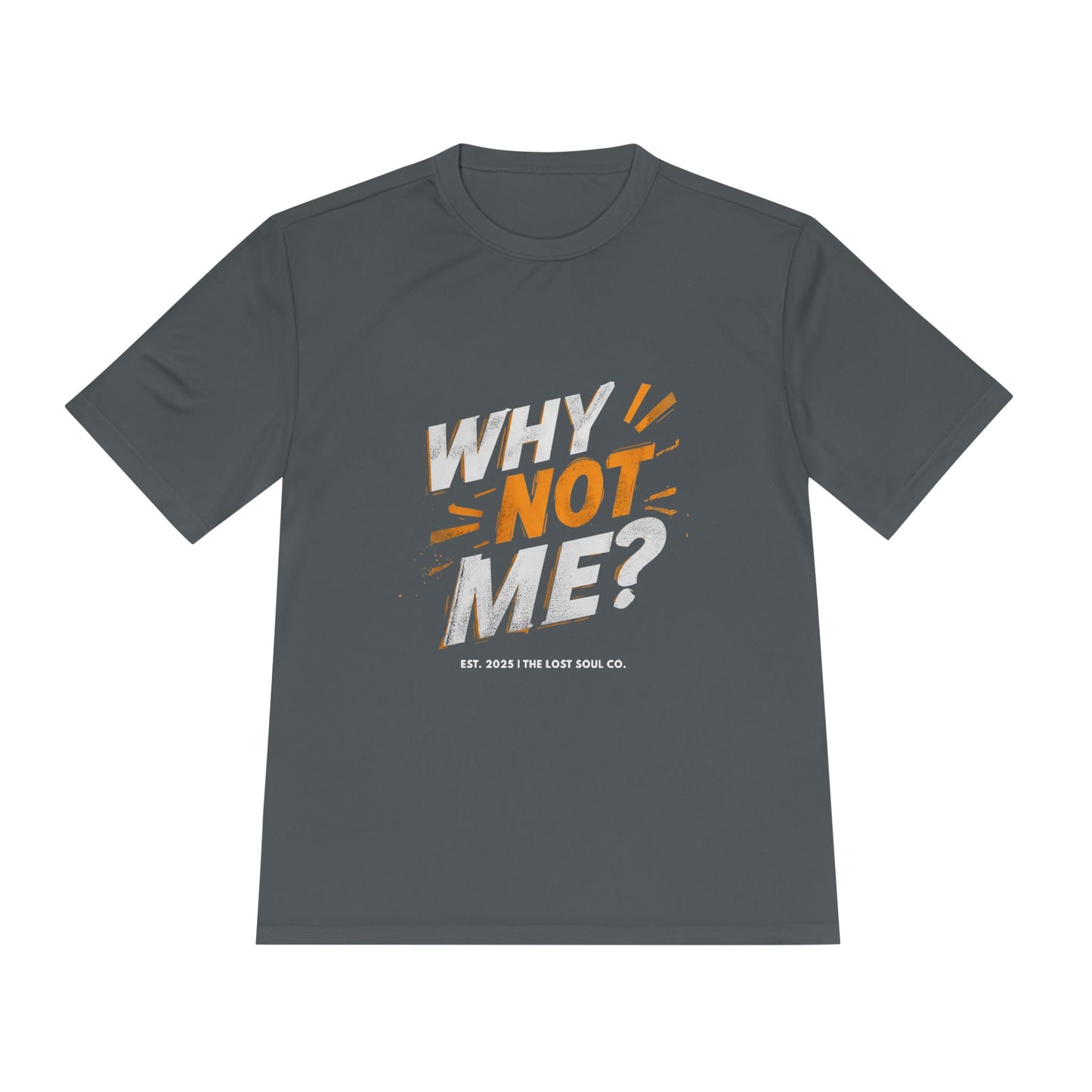 WHY NOT ME? – Unisex Gymwear Tee | LS-GU01