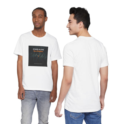 Stand Alone Burn Brighter Tee