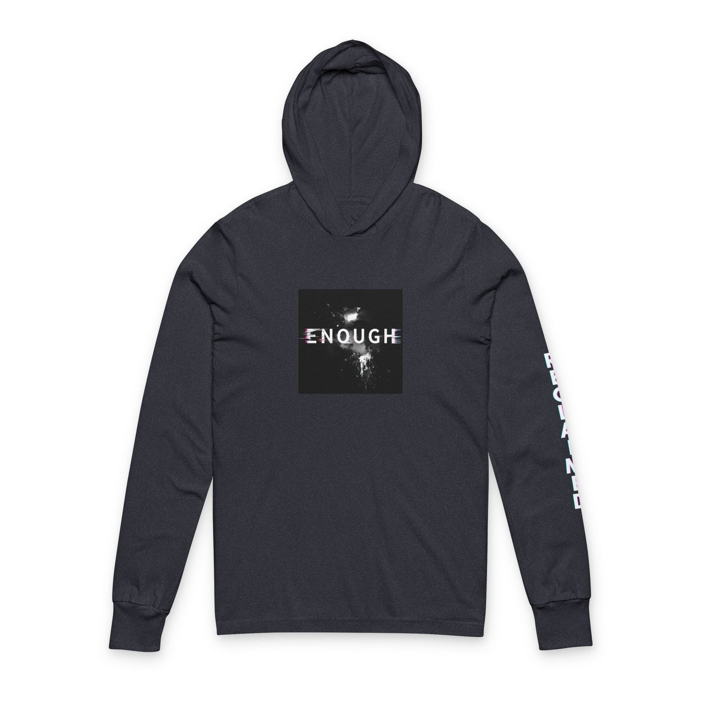 ENOUGH — Unisex Hooded Long Sleeve Tee | LS-LSH05