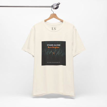 Stand Alone Burn Brighter Streetwear Tee – The Lost Soul Co.