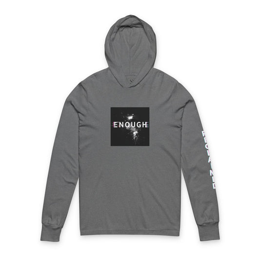 ENOUGH — Unisex Hooded Long Sleeve Tee | LS-LSH05