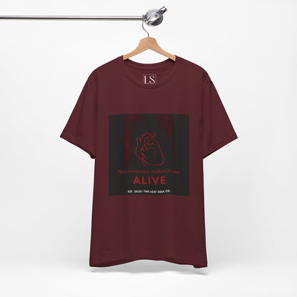 ALIVE – Not Everyone Makes It Out Alive Tee – The Lost Soul Co.